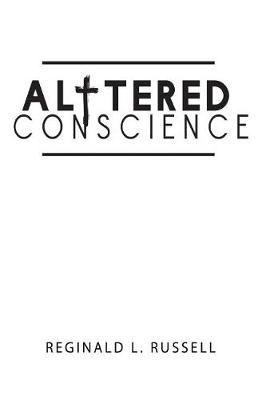 Altered Conscience By Reginald L Russell 9780999048603 (Paperback)