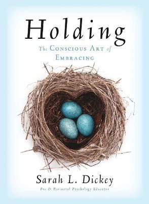 Holding By Sarah L Dickey 9780999072042 (Paperback)