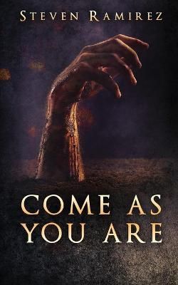 Come As You Are: A Short Novel and Nine Stories By Ramirez, Steven,