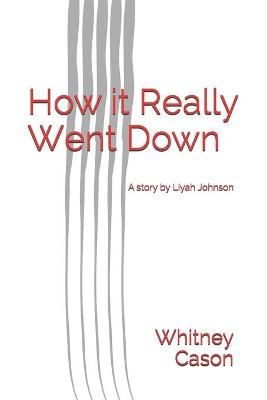 How It Really Went Down By Whitney Cason 9780999106013 (Paperback)