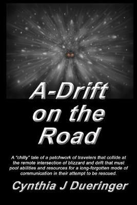 A-Drift on the Road By Cynthia J Dueringer 9780999107829 (Paperback)