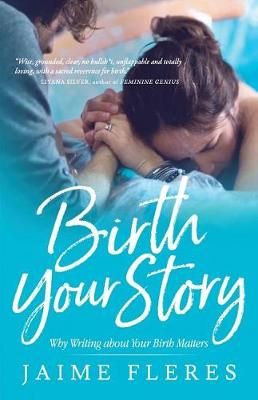 Birth Your Story By Jaime Fleres 9780999163788 (Paperback)