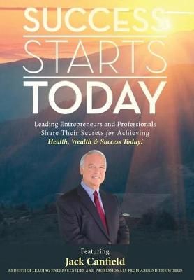 Success Starts Today By Nick Nanton, Jw Dicks, Jack Canfield