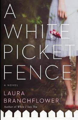 White Picket Fence By Branchflower 9780999175200 (Paperback)