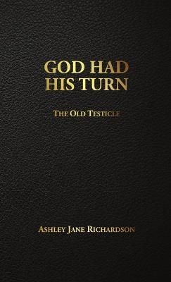 God Had His Turn By Ashley Jane Richardson 9780999202906 (Paperback)
