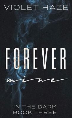Forever Mine By Violet Haze 9780999226179 (Paperback)
