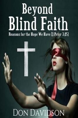 Beyond Blind Faith By Don Davidson 9780999233504 (Paperback)