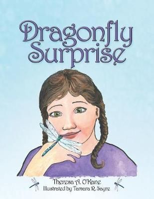Dragonfly Surprise By O'Kane, Theresa A. 9780999258408 (Paperback)