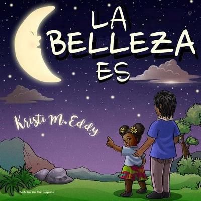La Belleza Es By Kristi M Eddy 9780999260159 (Paperback)