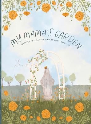 My Mama's Garden By Williams 9780999277386 (Hardback)