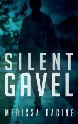Silent Gavel By Racine 9780999303306 (Paperback)