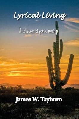 Lyrical Living By James W Tayburn 9780999309506 (Paperback)