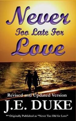 Never Too Late for Love By J E Duke 9780999332917 (Paperback)