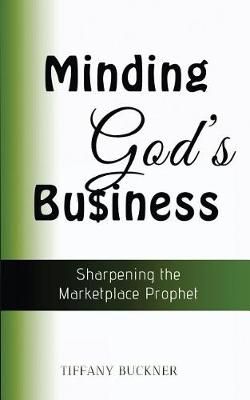 Minding God's Business By Tiffany Buckner 9780999338001 (Paperback)
