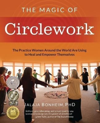 The Magic of Circlework By Jalaja Bonheim 9780999342527 (Paperback)