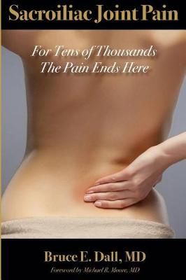Sacroiliac Joint Pain By Bruce E Dall 9780999380482 (Paperback)