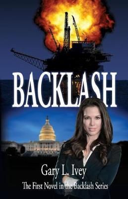 Backlash By Gary L Ivey 9780999396803 (Paperback)