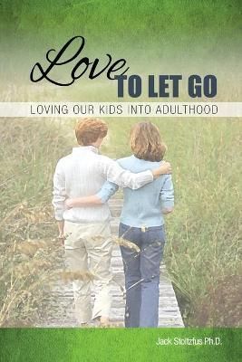 Love to Let Go By Jack Stoltzfus 9780999456316 (Paperback)