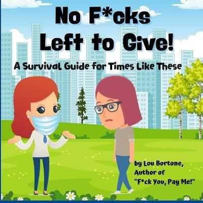 No F*cks Left to Give By Lou Bortone 9780999459621 (Paperback)