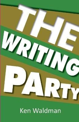 The Writing Party By Ken Waldman 9780999478486 (Paperback)