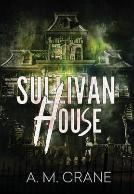 Sullivan House By Crane 9780999493779 (Hardback)