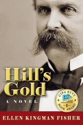 Hill's Gold By Ellen Kingman Fisher 9780999495001 (Paperback)