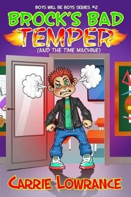 Brock's Bad Temper (And The Time Machine) By Lowrance 9780999506943