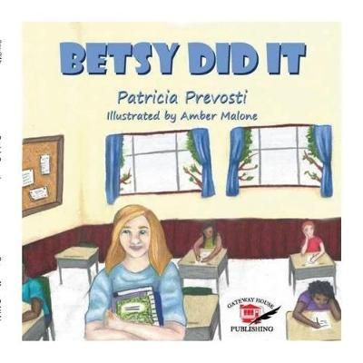 Betsy Did It By Prevosti Patricia (author), Malone Amber (illustrator)