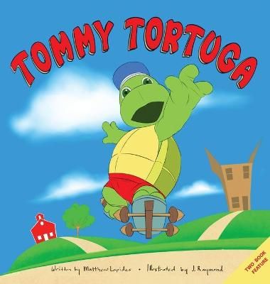 Tommy Tortuga By Matthew a Lapides (author), J Raymond (illustrator)