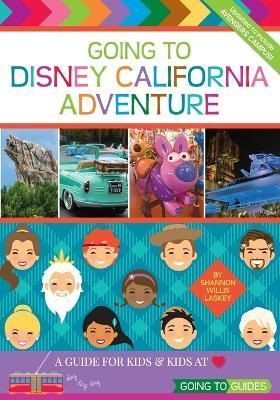 Going To Disney California Adventure: A Guide for Kids & Kids at Heart