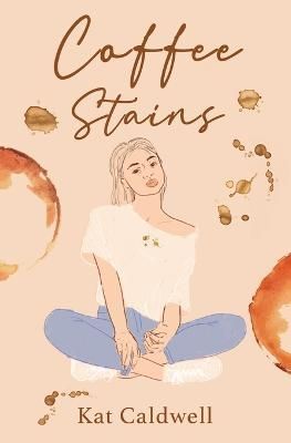 Coffee Stains By Kat Caldwell 9780999588185 (Paperback)