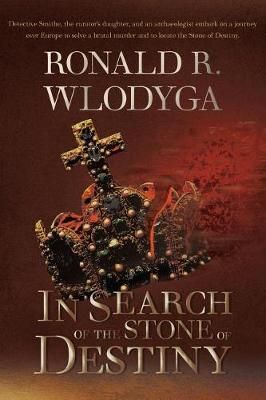 In Search of the Stone of Destiny By Wlodyga 9780999600009 (Paperback)