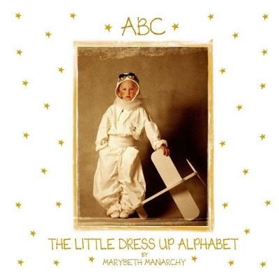 Little Dress Up Alphabet By Manarchy 9780999607633 (Paperback)