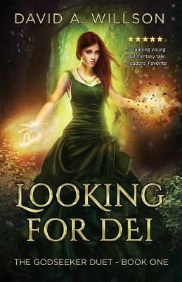 Looking for Dei: The Godseeker Duet - Book One By Willson, David A