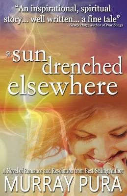 A Sun Drenched Elsewhere By Murray Pura 9780999619582 (Paperback)