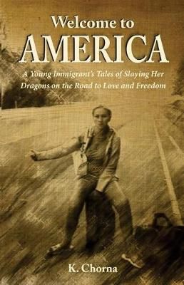 Welcome to America By K Chorna 9780999662816 (Paperback)