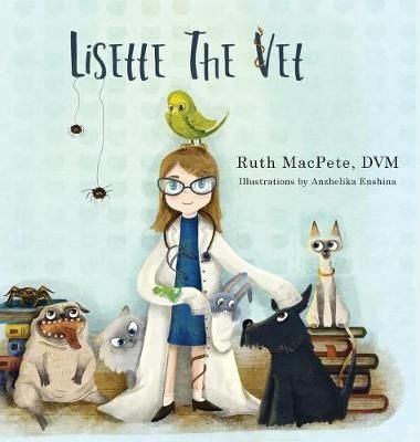 Lisette the Vet By Ruth Macpete 9780999673508 (Hardback)