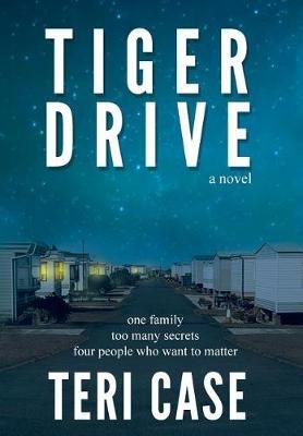 Tiger Drive By Teri Case 9780999701553 (Hardback)