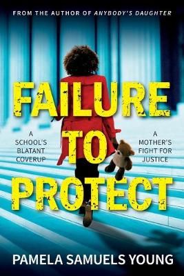 Failure to Protect By Samuels Young 9780999733189 (Paperback)