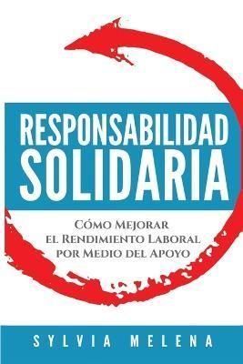 Responsabilidad Solidaria By Sylvia Melena 9780999743539 (Paperback)