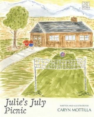 Julie's July Picnic By Caryn Mottilla 9780999747186 (Paperback)