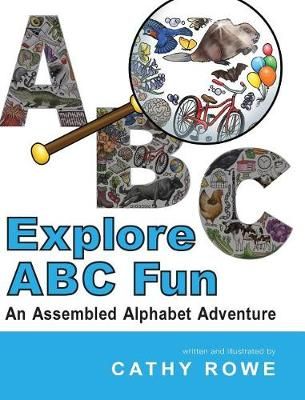 Explore ABC Fun By Cathy Rowe 9780999751312 (Hardback)