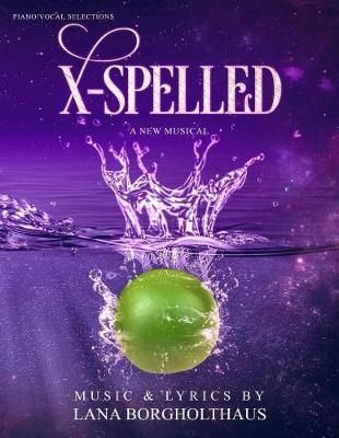 X-Spelled By Lana Borgholthaus 9780999772676 (Paperback)