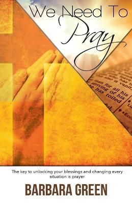 We Need To Pray By Barbara Green 9780999780695 (Paperback)