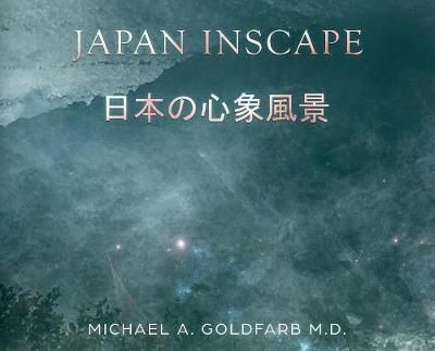 Japan Inscape By Goldfarb M.D., Michael A. 9780999783320 (Hardback)