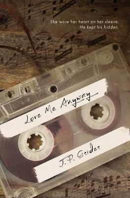 Love Me Anyway By J P Grider (author), Murphy Rae (artwork) (Hardback)