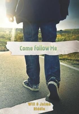 Come Follow Me By Jaime Riddle, Will Riddle 9780999789544 (Paperback)