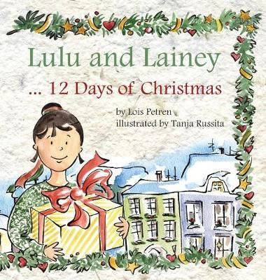 Lulu and Lainey ... 12 Days of Christmas 9780999809952 (Hardback)