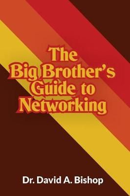The Big Brother's Guide to Networking By Dr David a Bishop (Paperback)