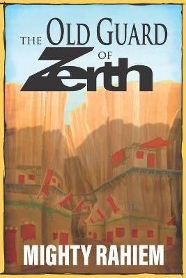 The Old Guard of Zerth By Mighty Rahiem 9780999839805 (Paperback)